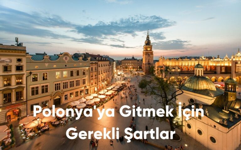 Polonya'ya Gitmek İçin Gerekli Şartlar