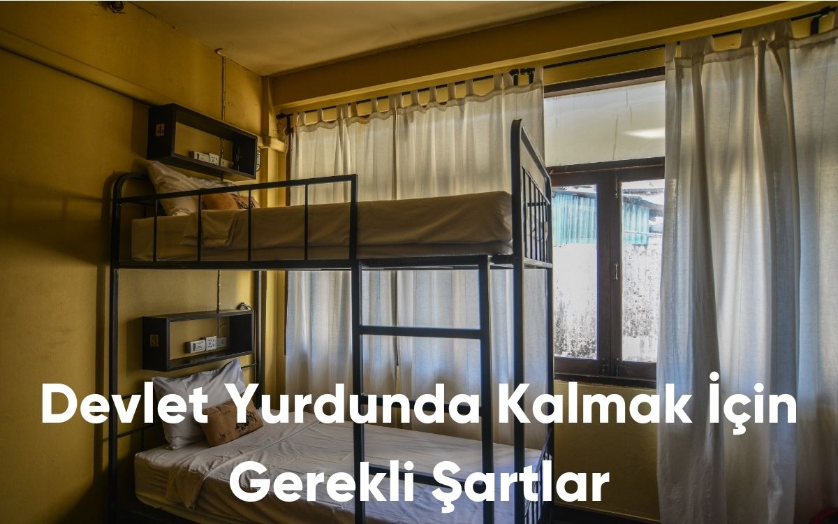 Devlet Yurdunda Kalmak İçin Gerekli Şartlar